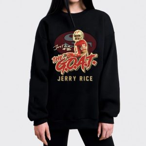 Jerry Rice The GOAT 49ERS Shirt Gift For Fan