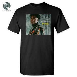 NBA Youngboy You Can Get To Know Me Through My Music T-shirt