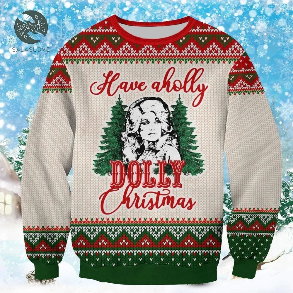 Have A Holly Dolly Christmas Ugly Sweater


