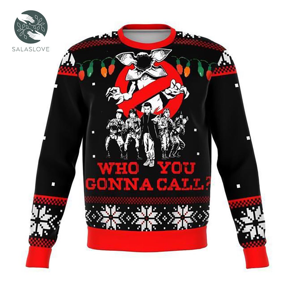 Stranger Things Who You Gonna Call Ugly Christmas Sweater


