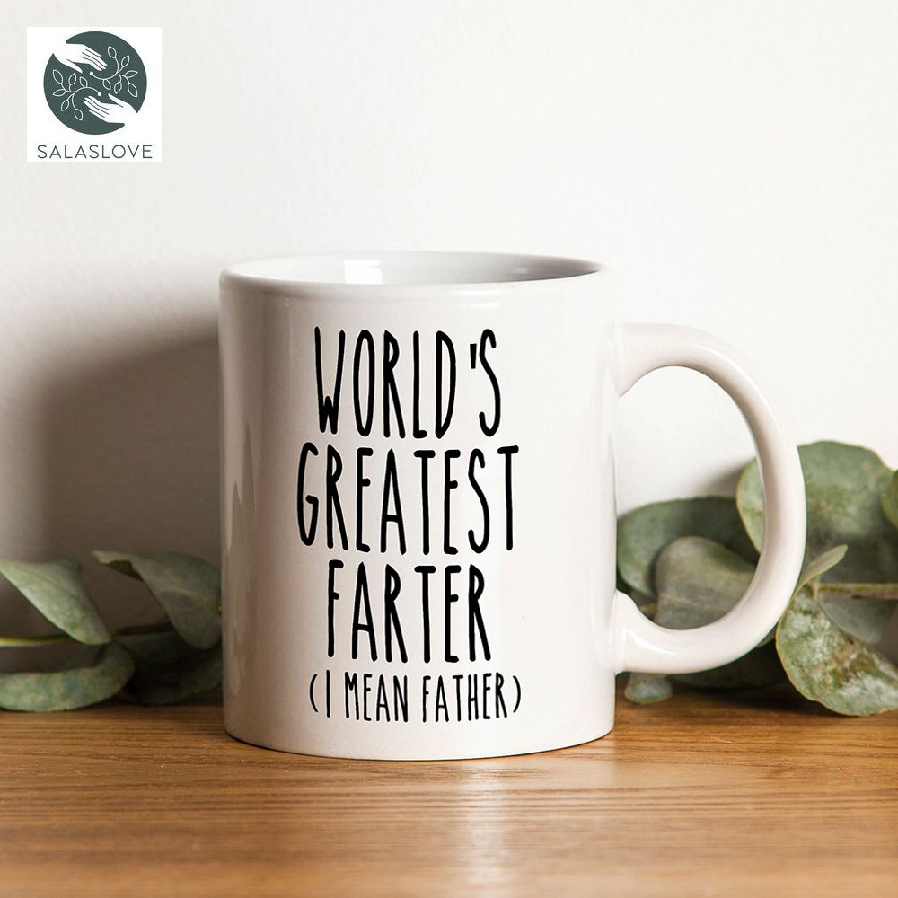 Dad Joke Mug World?s Greatest Farter  I Mean Father
