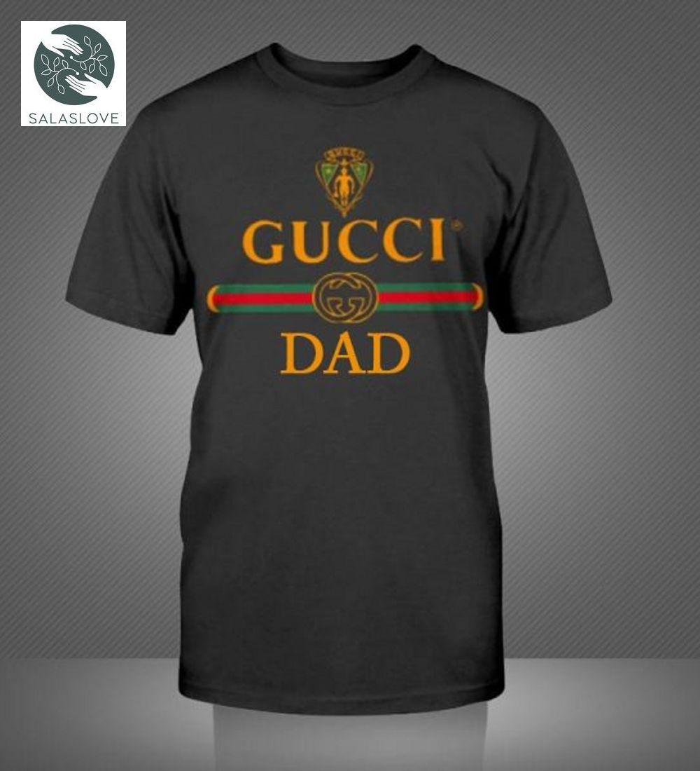 Gucci Dad Limited Edition Unisex T-Shirt