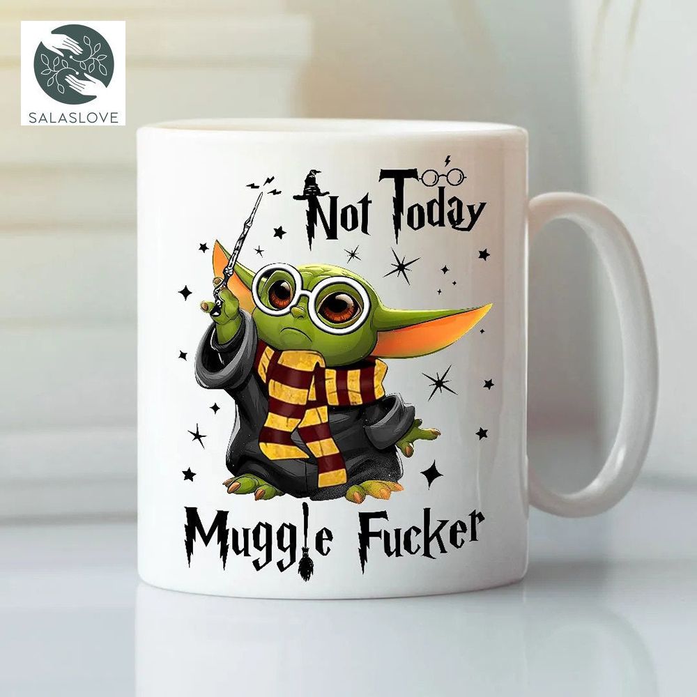 Not Today Muggle F Baby Yoda Mug

